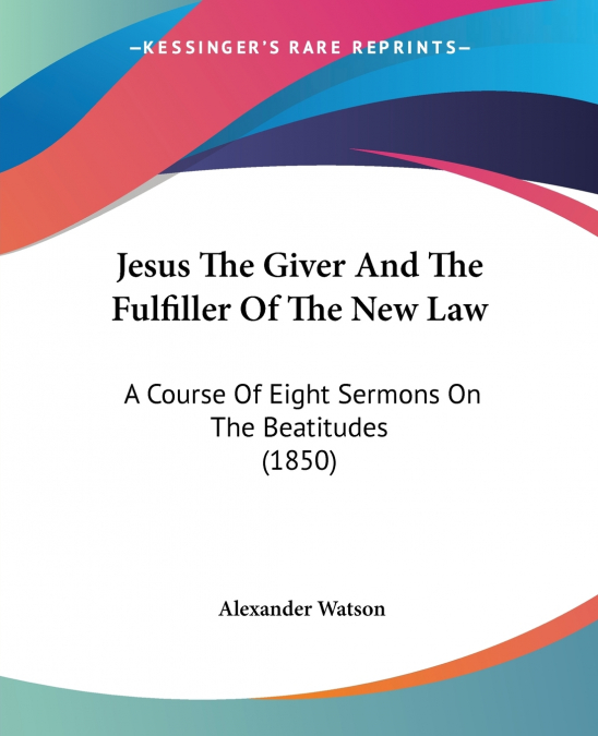 JESUS THE GIVER AND THE FULFILLER OF THE NEW LAW