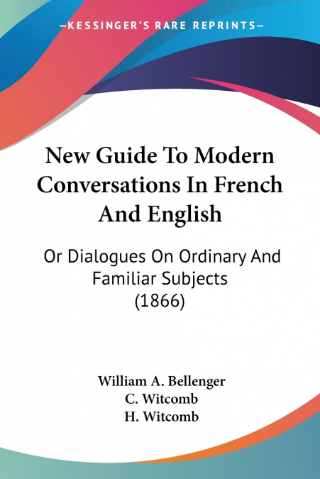 NEW GUIDE TO MODERN CONVERSATIONS IN FRENCH AND ENGLISH