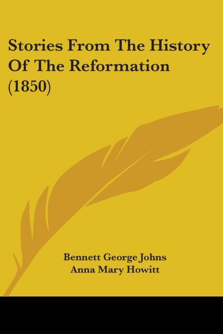 STORIES FROM THE HISTORY OF THE REFORMATION (1850)