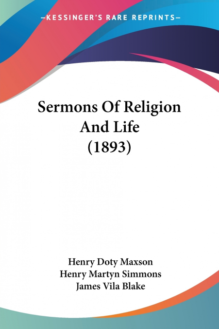 SERMONS OF RELIGION AND LIFE (1893)