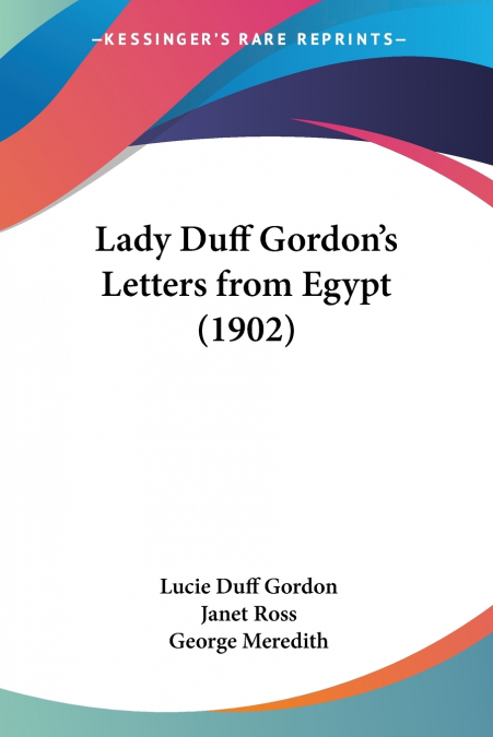 LADY DUFF GORDON?S LETTERS FROM EGYPT (1902)