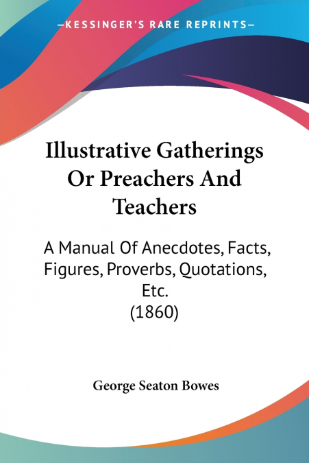 ILLUSTRATIVE GATHERINGS OR PREACHERS AND TEACHERS