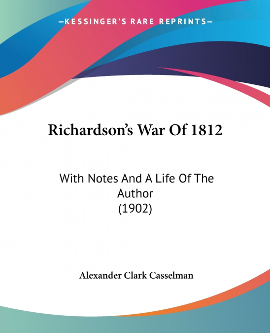 RICHARDSON?S WAR OF 1812