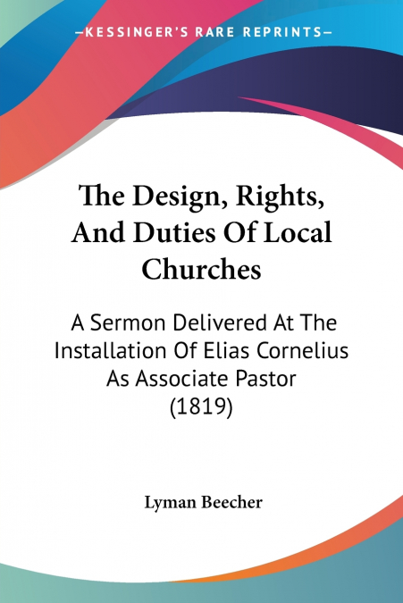THE DESIGN, RIGHTS, AND DUTIES OF LOCAL CHURCHES
