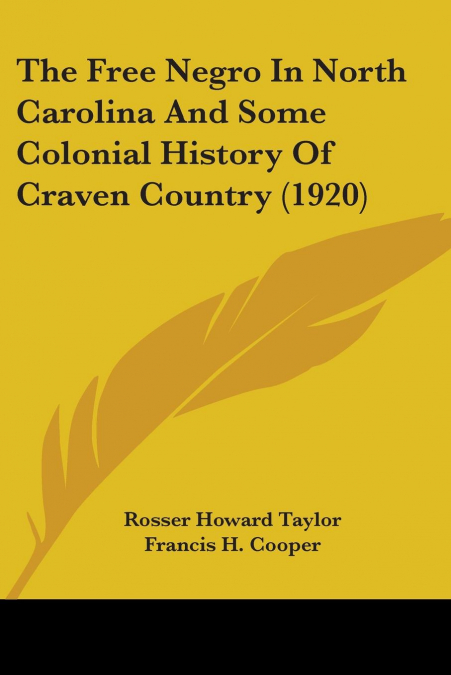 THE FREE NEGRO IN NORTH CAROLINA AND SOME COLONIAL HISTORY O