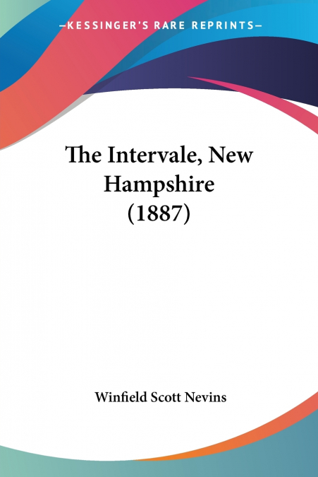 THE INTERVALE, NEW HAMPSHIRE (1887)