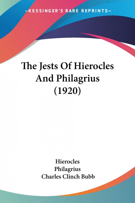 THE JESTS OF HIEROCLES AND PHILAGRIUS (1920)