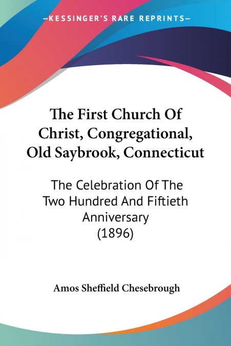THE FIRST CHURCH OF CHRIST, CONGREGATIONAL, OLD SAYBROOK, CO