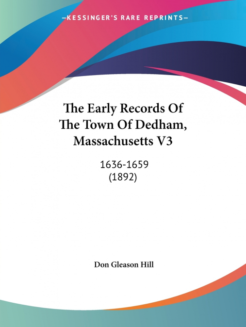 THE EARLY RECORDS OF THE TOWN OF DEDHAM, MASSACHUSETTS V3