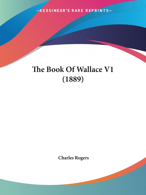 THE BOOK OF WALLACE V1 (1889)