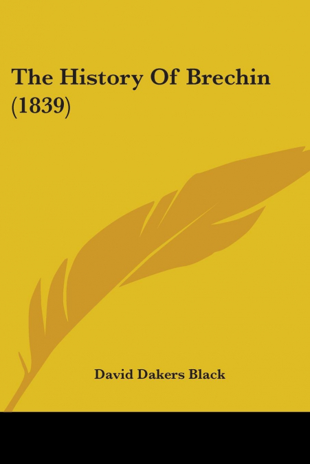 THE HISTORY OF BRECHIN (1839)