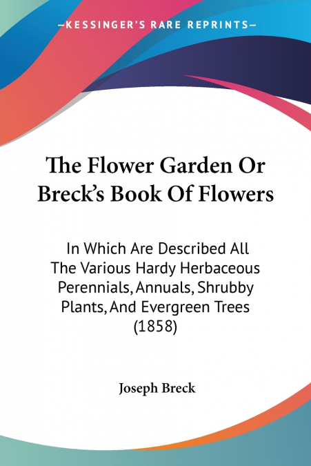 THE FLOWER GARDEN OR BRECK?S BOOK OF FLOWERS
