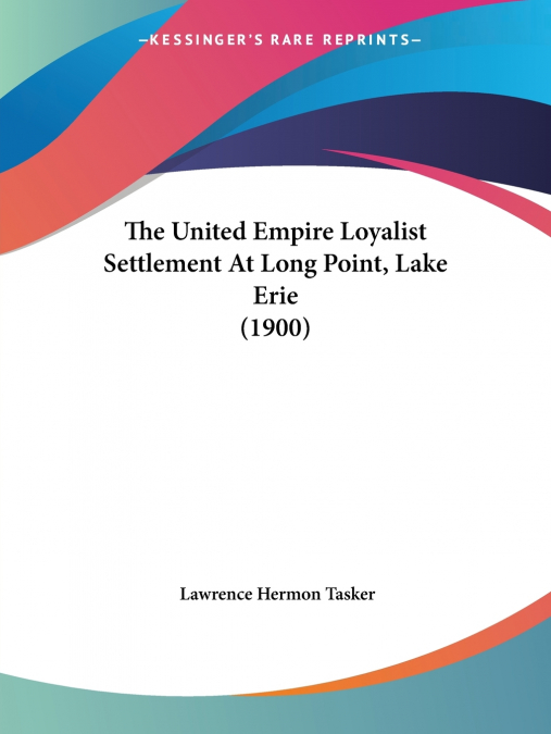THE UNITED EMPIRE LOYALIST SETTLEMENT AT LONG POINT, LAKE ER