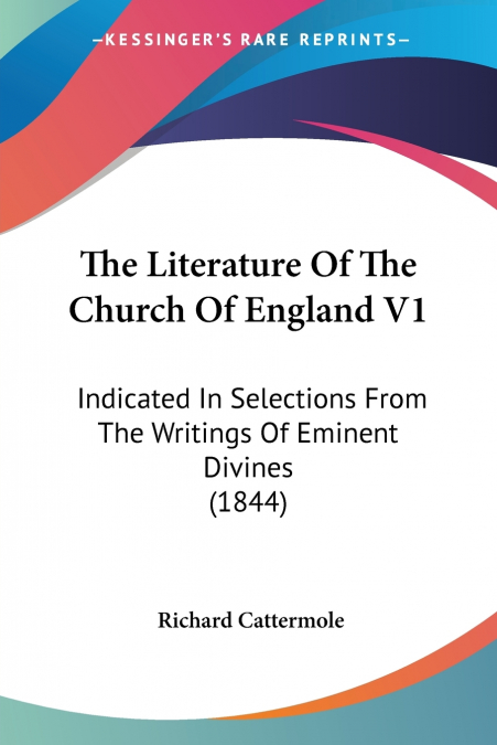 THE LITERATURE OF THE CHURCH OF ENGLAND V1