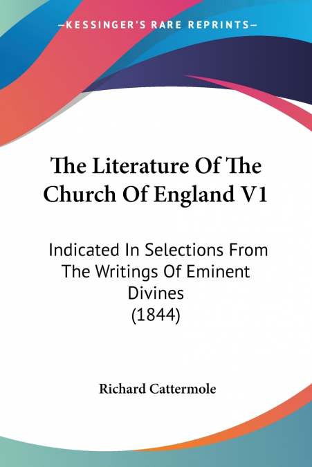 THE LITERATURE OF THE CHURCH OF ENGLAND V1
