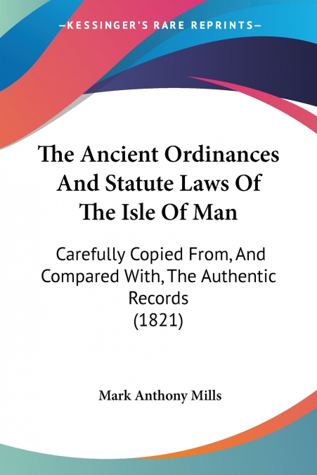 THE ANCIENT ORDINANCES AND STATUTE LAWS OF THE ISLE OF MAN