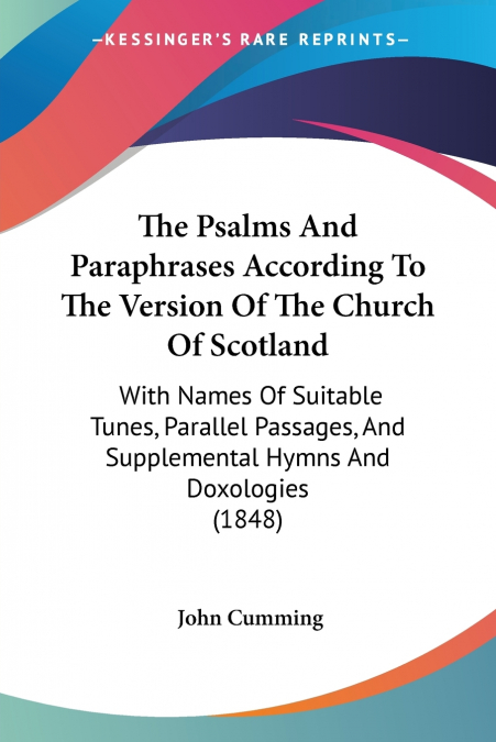 THE PSALMS AND PARAPHRASES ACCORDING TO THE VERSION OF THE C
