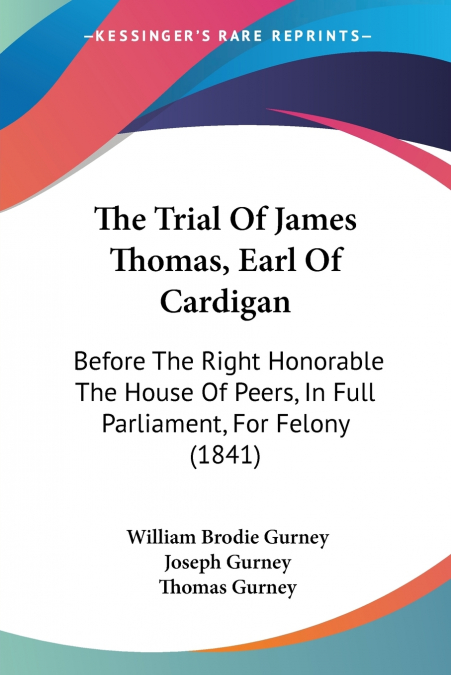 THE TRIAL OF JAMES THOMAS, EARL OF CARDIGAN