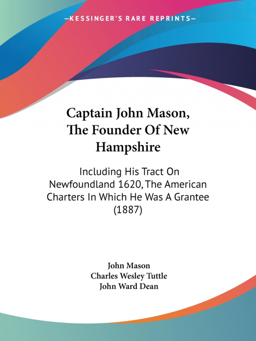 CAPTAIN JOHN MASON, THE FOUNDER OF NEW HAMPSHIRE