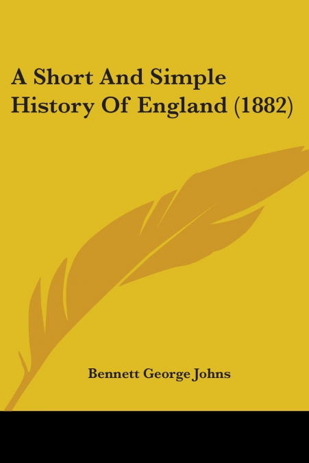 A SHORT AND SIMPLE HISTORY OF ENGLAND (1882)