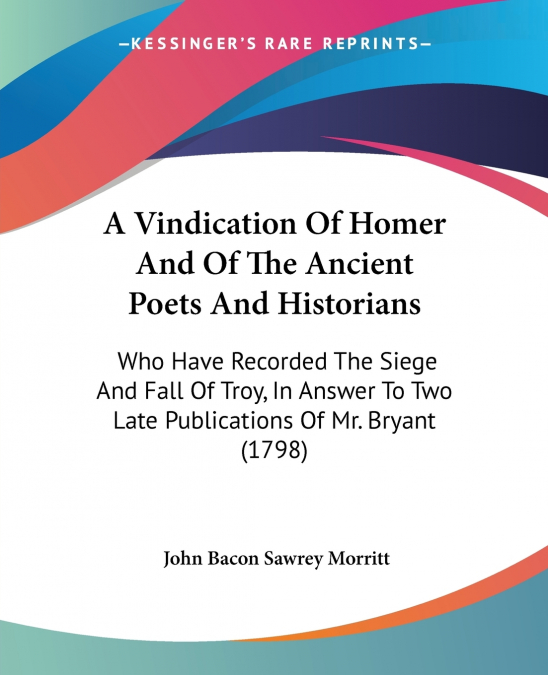 A VINDICATION OF HOMER AND OF THE ANCIENT POETS AND HISTORIA