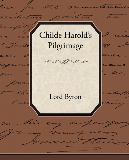 CHILDE HAROLD?S PILGRIMAGE