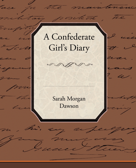 A CONFEDERATE GIRL S DIARY