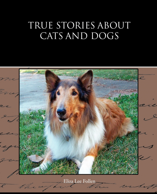 TRUE STORIES ABOUT CATS AND DOGS
