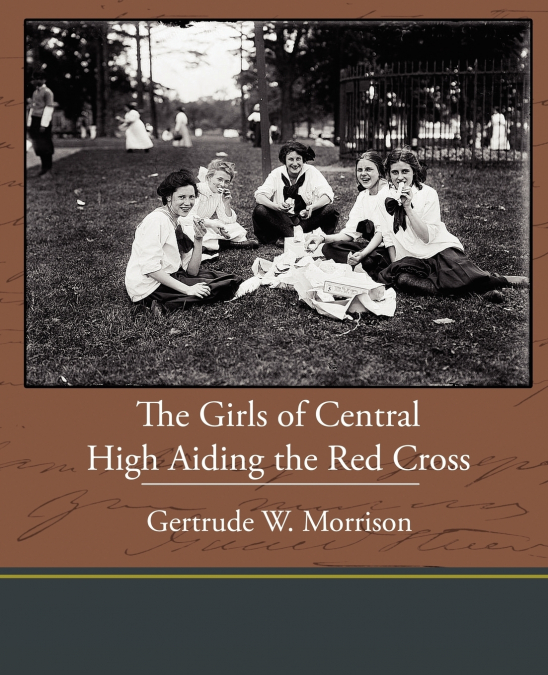 THE GIRLS OF CENTRAL HIGH AIDING THE RED CROSS