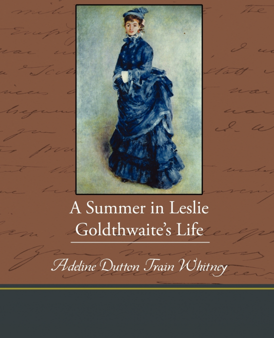 A SUMMER IN LESLIE GOLDTHWAITE S LIFE
