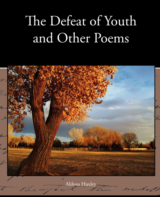 THE DEFEAT OF YOUTH AND OTHER POEMS