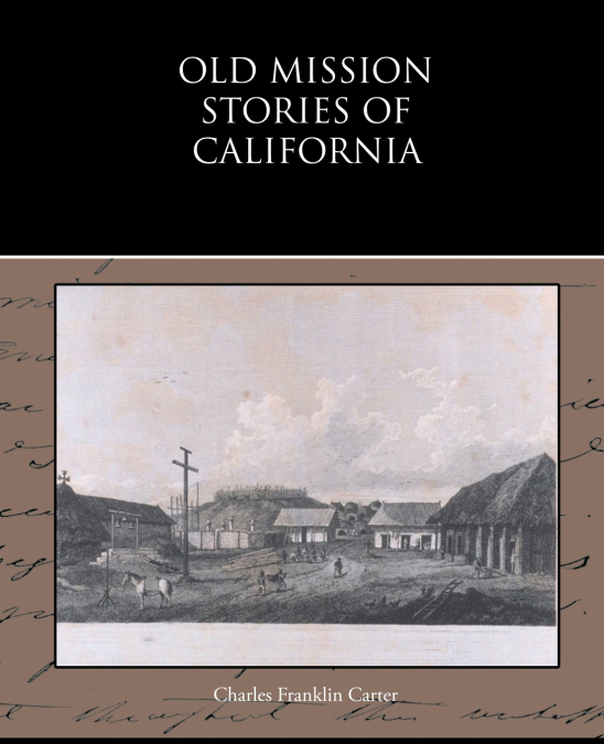 OLD MISSION STORIES OF CALIFORNIA
