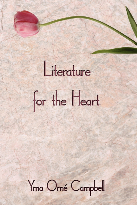 LITERATURE FOR THE HEART