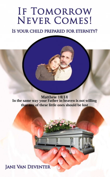 IF TOMORROW NEVER COMES!