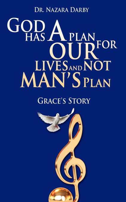 GOD HAS A PLAN FOR OUR LIVES AND NOT MAN?S PLAN