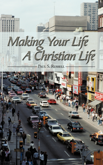 MAKING YOUR LIFE A CHRISTIAN LIFE