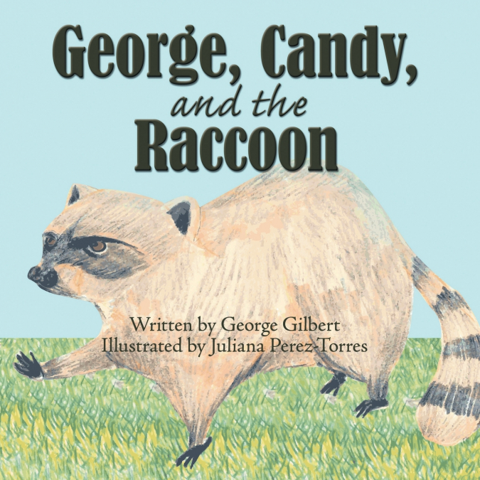 GEORGE, CANDY, AND THE RACCOON