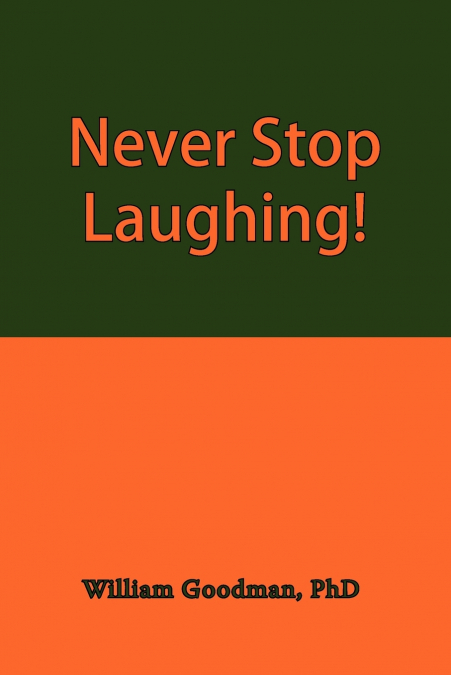 NEVER STOP LAUGHING!
