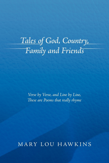 TALES OF GOD, COUNTRY, FAMILY AND FRIENDS