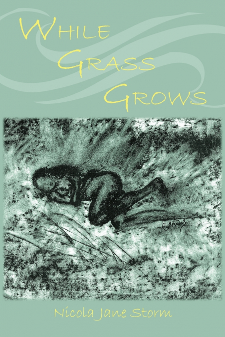 WHILE GRASS GROWS