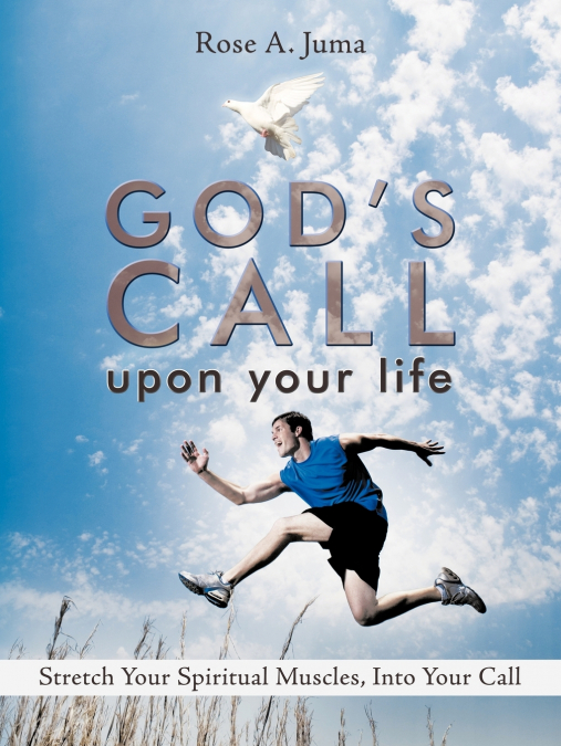 GOD?S CALL UPON YOUR LIFE