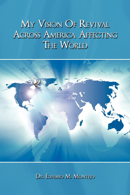 MY VISION OF REVIVAL ACROSS AMERICA AFFECTING THE WORLD