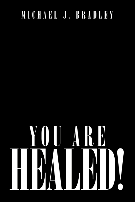 YOU ARE HEALED!