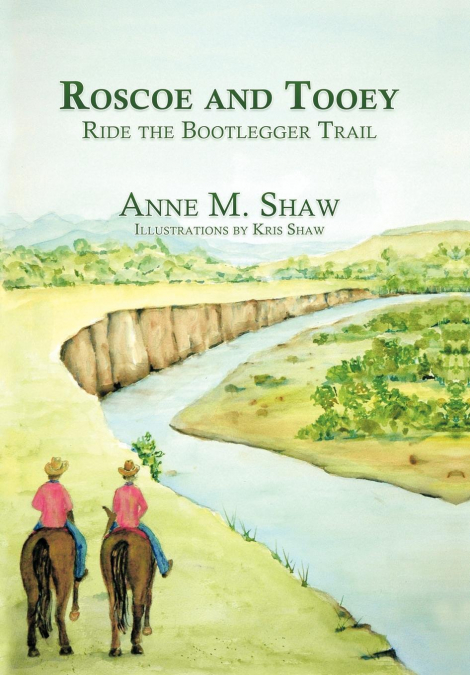 ROSCOE AND TOOEY RIDE THE BOOTLEGGER TRAIL