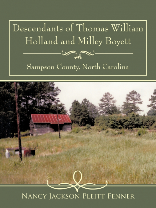 DESCENDANTS OF THOMAS WILLIAM HOLLAND AND MILLEY BOYETT