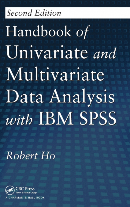 HANDBOOK OF UNIVARIATE AND MULTIVARIATE DATA ANALYSIS WITH I