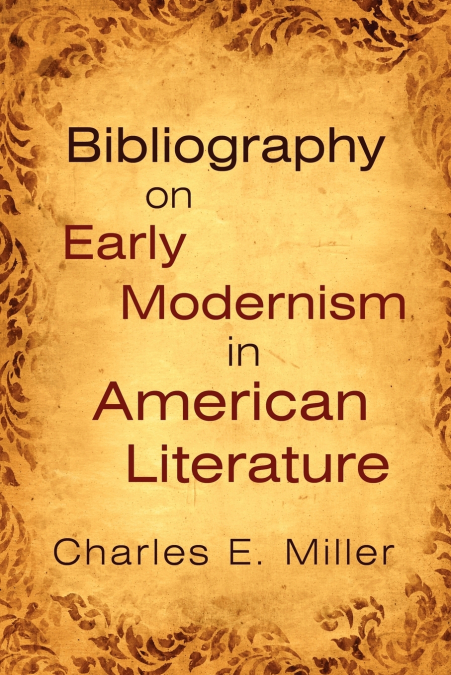 BIBLIOGRAPHY ON EARLY MODERNISM IN AMERICAN LITERATURE