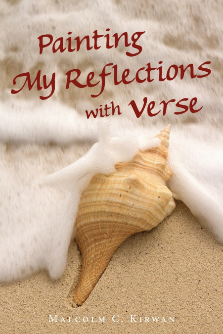 PAINTING MY REFLECTIONS WITH VERSE