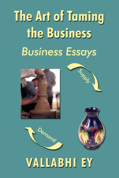 THE ART OF TAMING THE BUSINESS