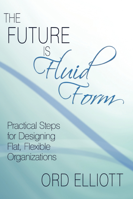 THE FUTURE IS FLUID FORM